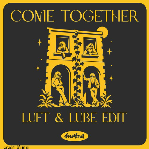 Come together Luft & Lube Edit